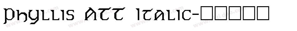 Phyllis ATT Italic字体转换